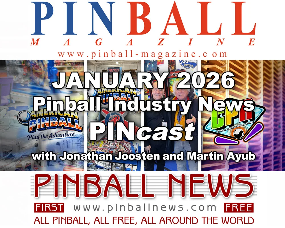 January 2026 Pinball Industry News PINcast Delivers Key Updates Amidst Anticipation for New Game Releases
