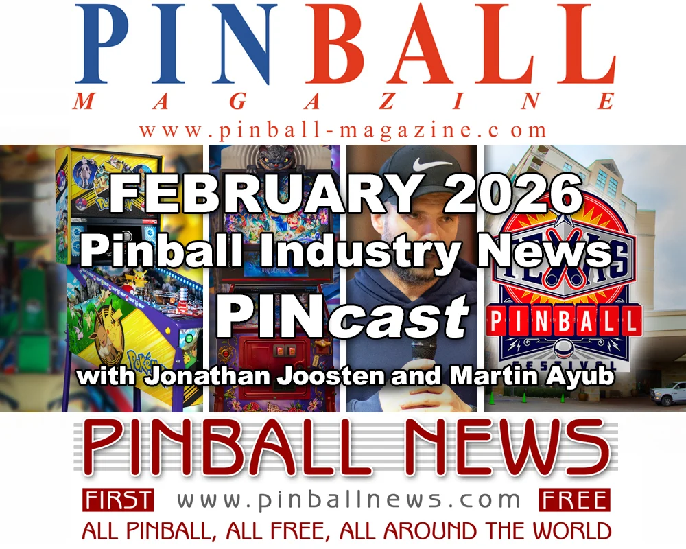 February 2026 PINcast Delivers a Whirlwind of Pinball Industry Developments and Future Outlooks