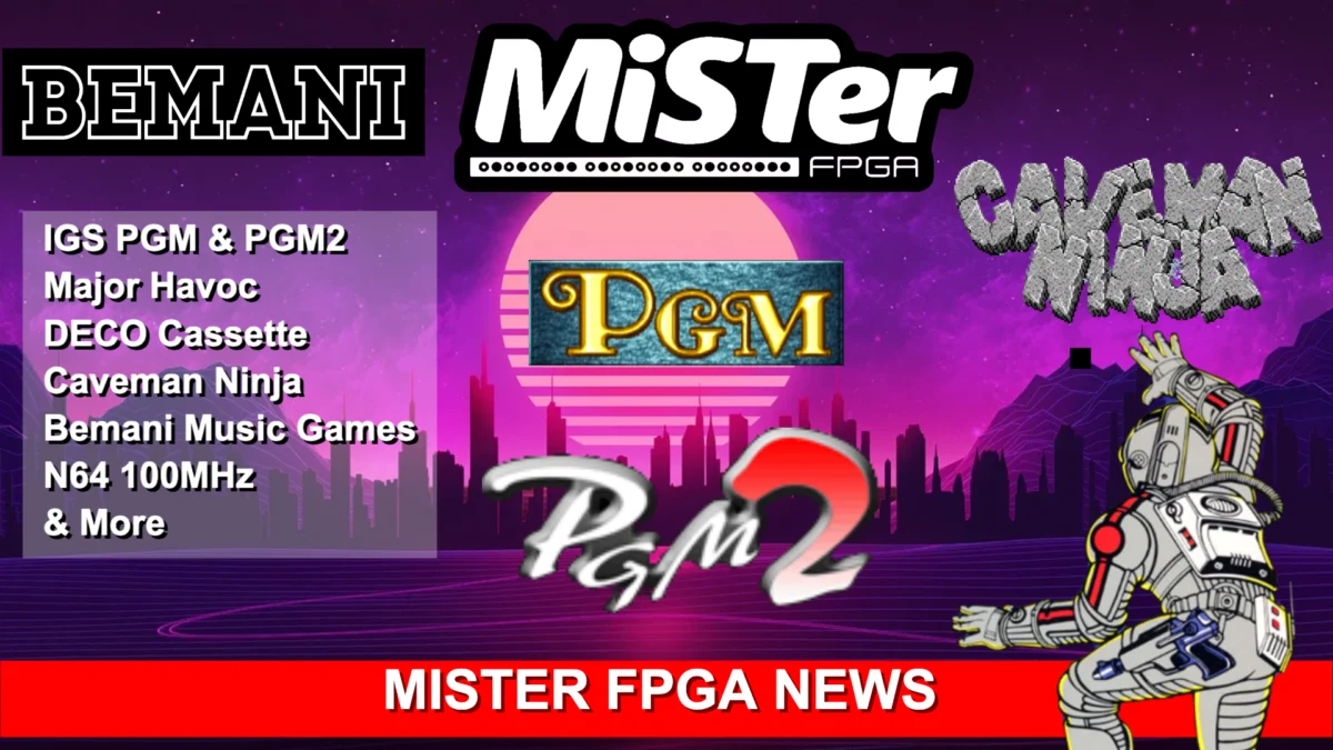 MiSTer FPGA Ecosystem Surges Forward with New Arcade Cores, Enhanced Utilities, and Performance Boosts, Expanding Retro Gaming Horizons