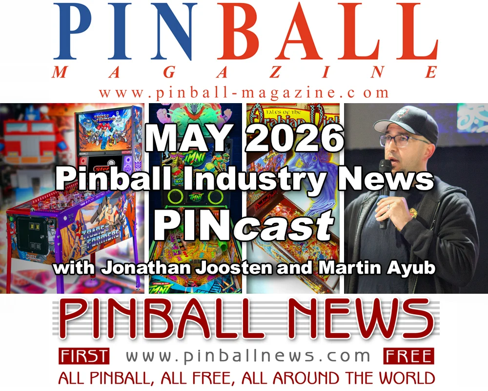 Pinball Industry News PINcast: May 2026 Edition Delves into Anticipated Releases, Industry Shifts, and Festival Highlights