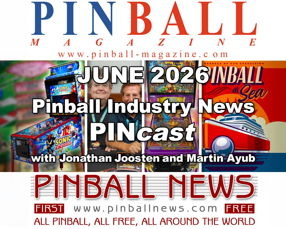 The Pinball Industry News PINcast: June 2026 Edition Ignites the Market with New Launches, Code Updates, and Innovative Fan Experiences